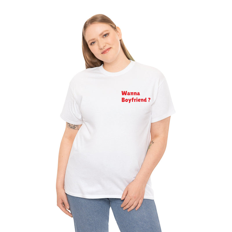 Tee-shirt 100% cotton Unisexe Personnalisable™ "Wanna Boyfriend ?"